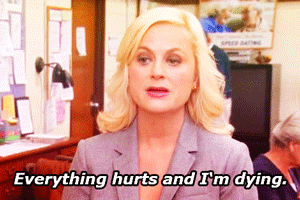 everything hurts and i'm dying parks and rec