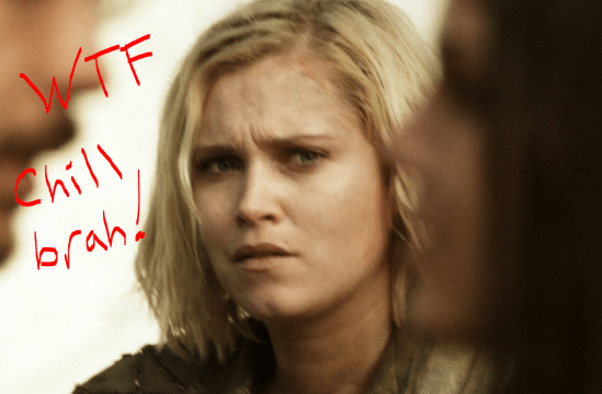 clarke wtf chill the 100